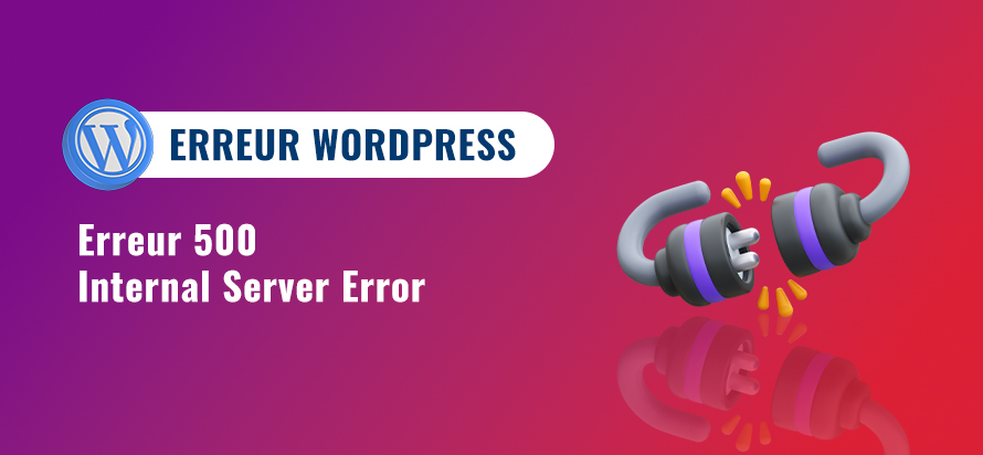 Corriger l'erreur 500 internal server error WordPress