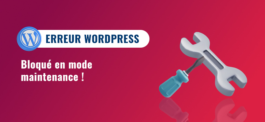 Solution rapide quand WordPress est bloqué en mode maintenance