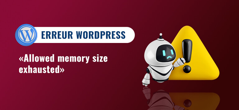 Résoudre l'erreur de mémoire "Allowed memory size exhausted" dans WordPress