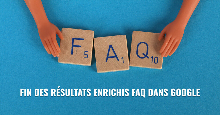 Fin des résultats enrichis FAQ Google en mai 2026
